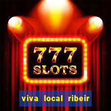 viva local ribeir o preto