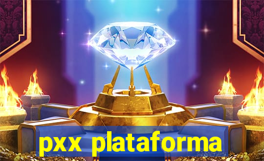 pxx plataforma