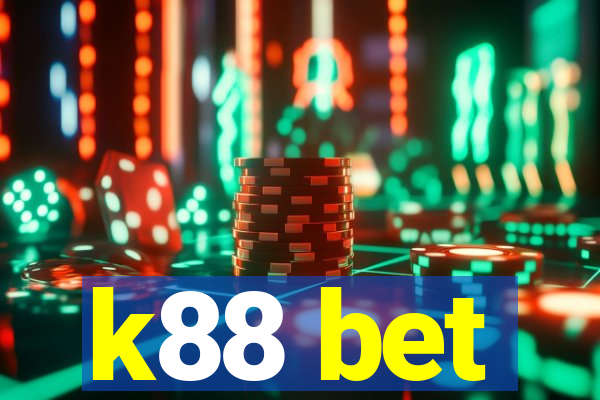 k88 bet