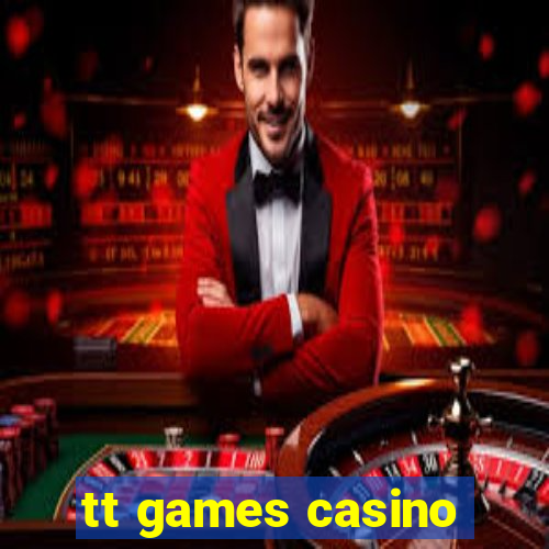 tt games casino