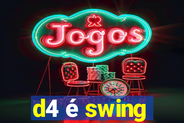 d4 é swing