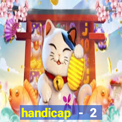 handicap - 2 resultado final