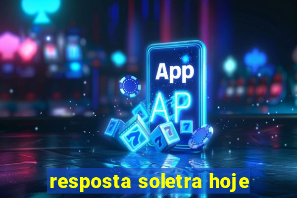 resposta soletra hoje