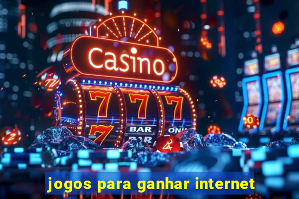 jogos para ganhar internet