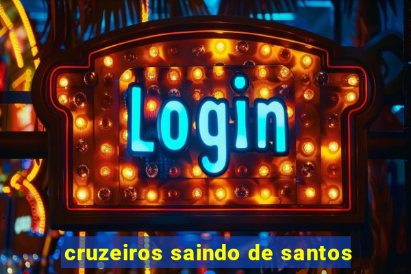 cruzeiros saindo de santos