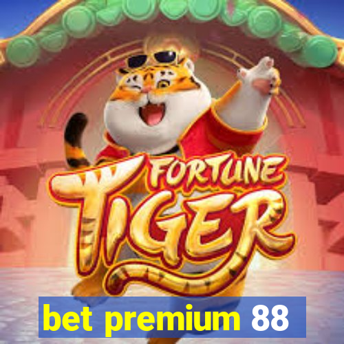 bet premium 88