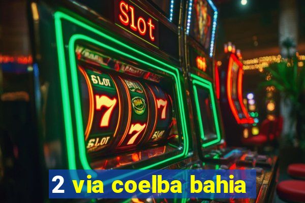 2 via coelba bahia