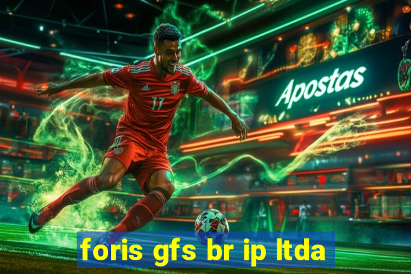 foris gfs br ip ltda