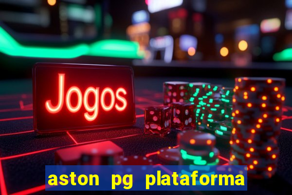 aston pg plataforma de jogos