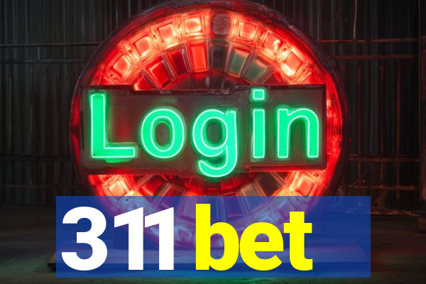 311 bet