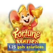 1.25 gols asiaticos