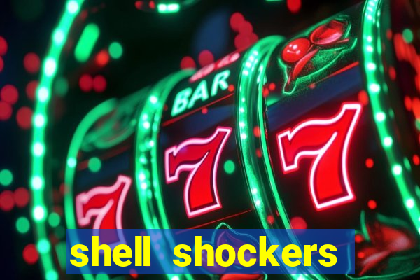 shell shockers unblocked links