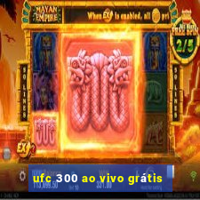 ufc 300 ao vivo grátis