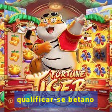 qualificar-se betano