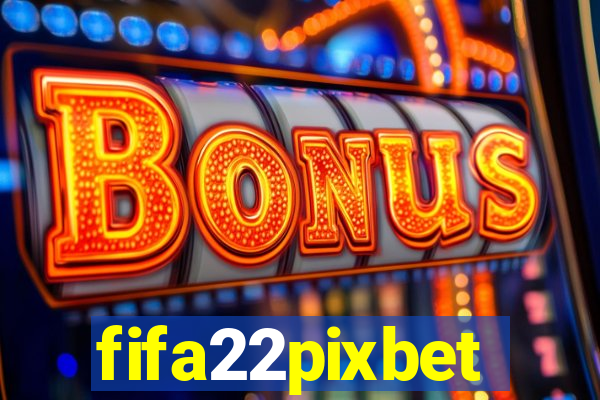 fifa22pixbet