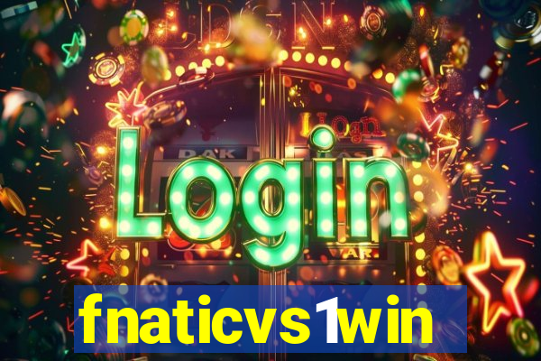fnaticvs1win