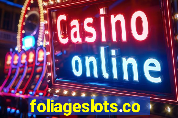 foliageslots.com