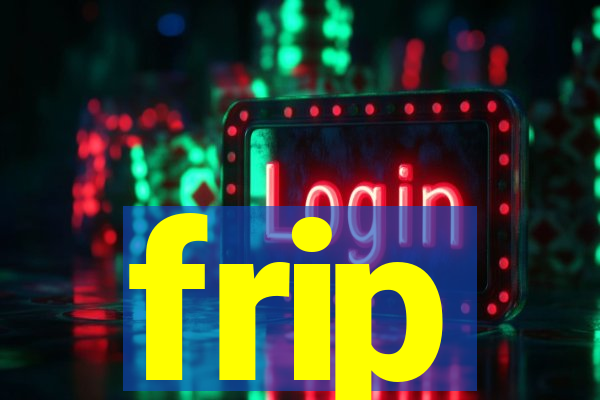 frip