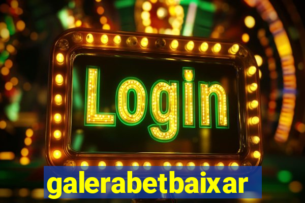 galerabetbaixar