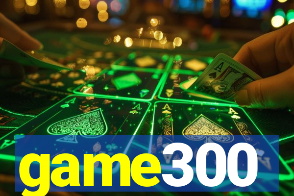 game300