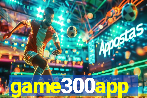 game300app