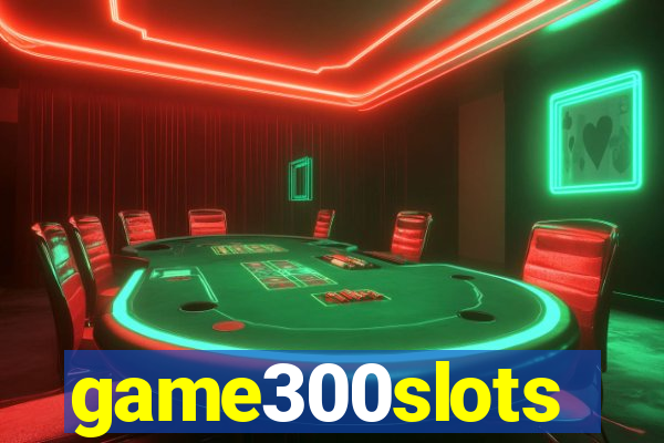game300slots