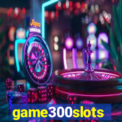 game300slots
