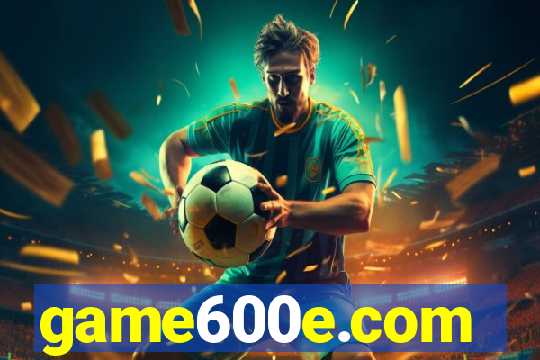 game600e.com
