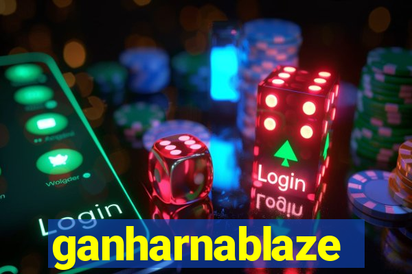 ganharnablaze