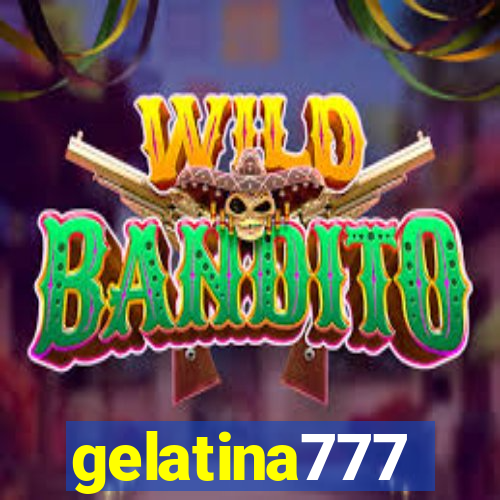 gelatina777