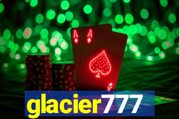 glacier777
