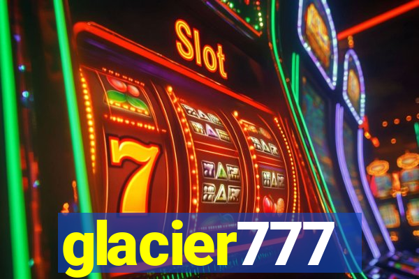 glacier777