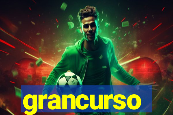 grancurso