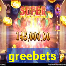 greebets
