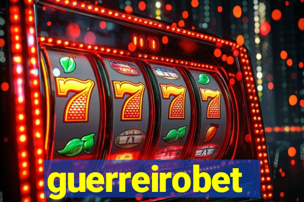 guerreirobet