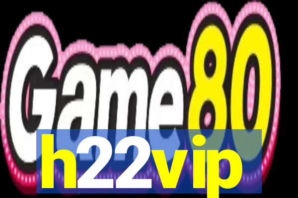 h22vip