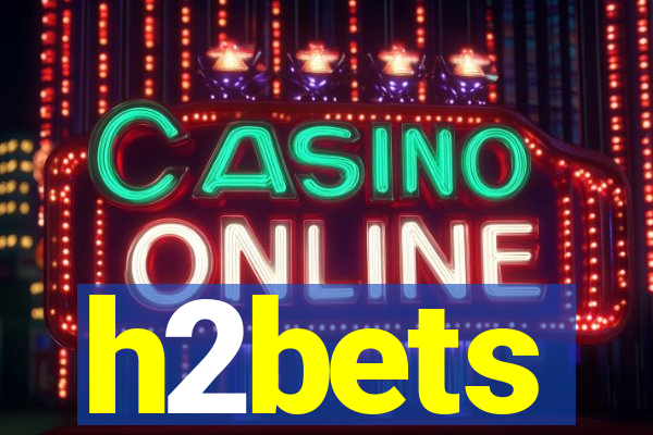 h2bets