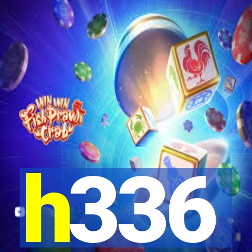 h336