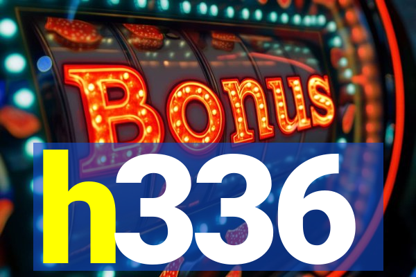 h336