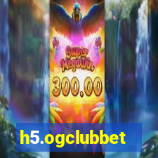 h5.ogclubbet
