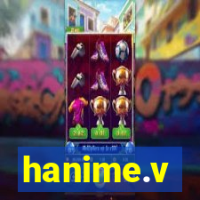 hanime.v