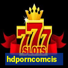hdporncomcis