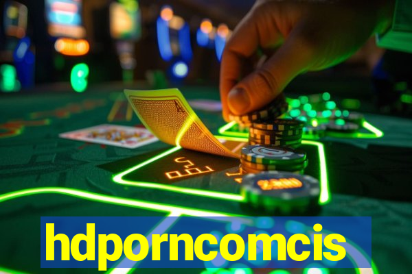 hdporncomcis