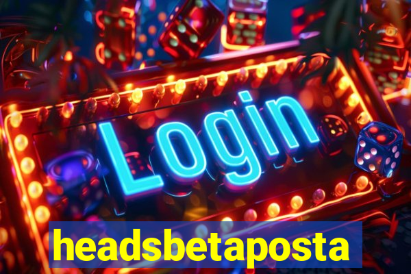 headsbetaposta