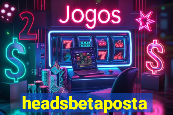 headsbetaposta