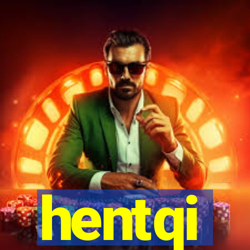 hentqi