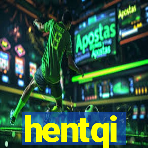 hentqi