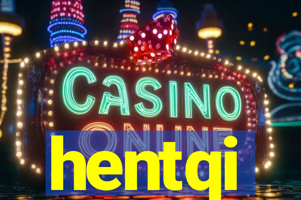 hentqi