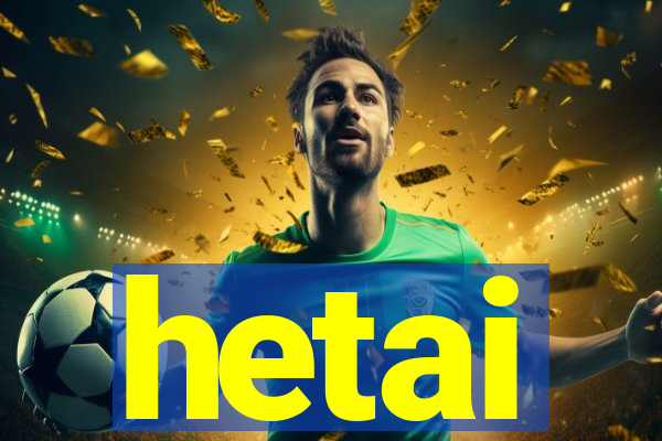 hetai