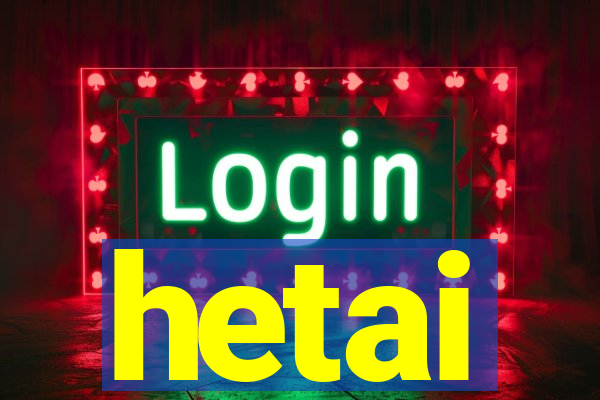 hetai